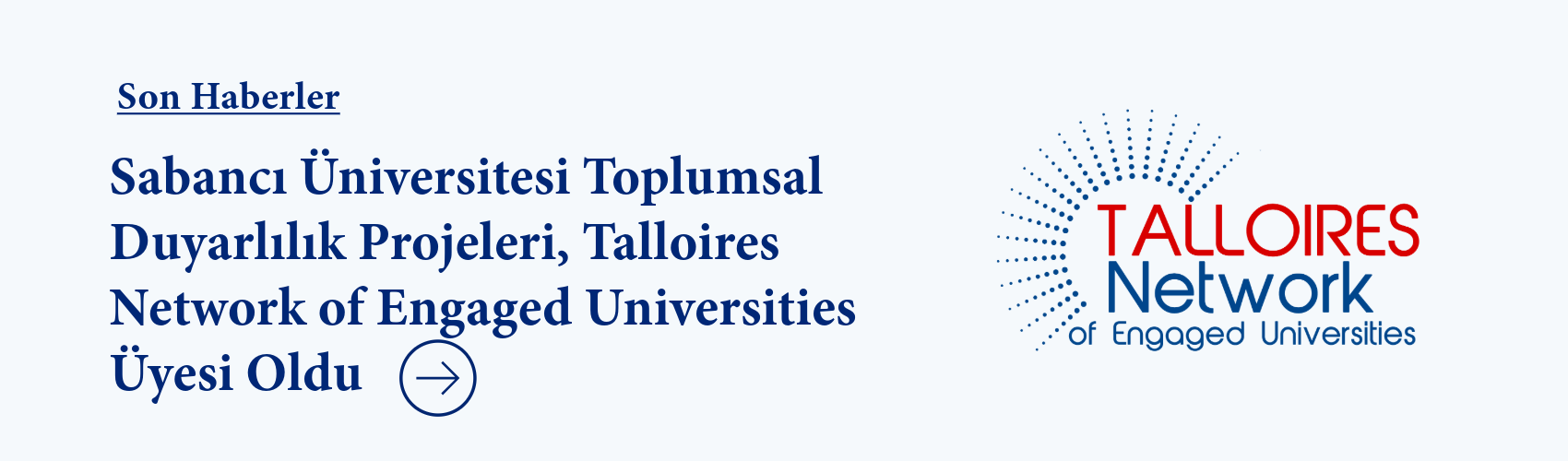 https://gazetesu.sabanciuniv.edu/tr/sabanci-universitesi-toplumsal-duyarlilik-projeleri-talloires-network-engaged-universities-uyesi
